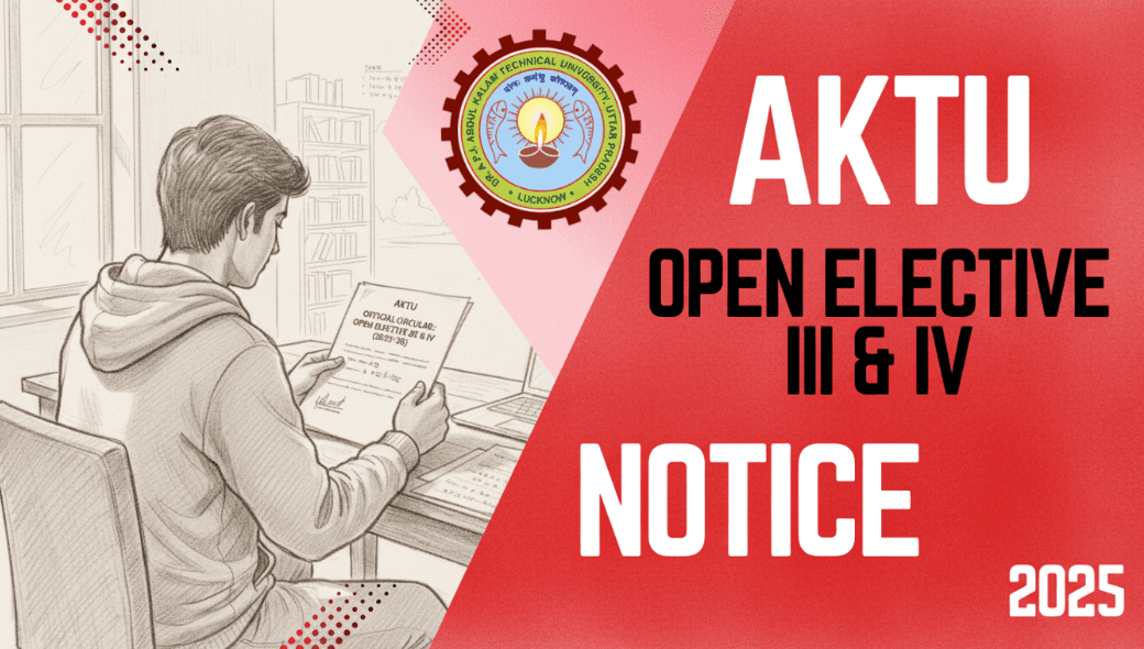 AKTU Releases Open Elective III & IV List for 2025–26: Which Subjects Should B.Tech Students Choose?