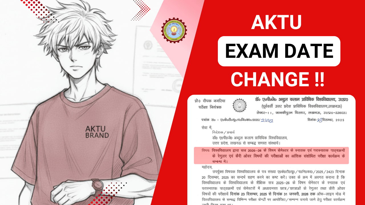 AKTU Exam Date Update 2025–26: What Changes Have Been Made in the Revised Odd Semester Circular?